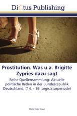 Prostitution. Was u.a. Brigitte Zypries dazu sagt
