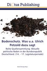 Bodenschutz. Was u.a. Ulrich Petzold dazu sagt