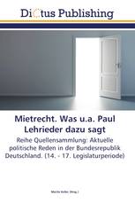 Mietrecht. Was u.a. Paul Lehrieder dazu sagt