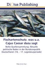 Fischartenschutz. was u.a. Cajus Caesar dazu sagt