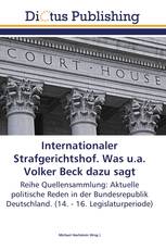 Internationaler Strafgerichtshof. Was u.a. Volker Beck dazu sagt