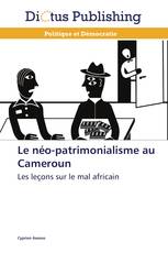 Le néo-patrimonialisme au Cameroun