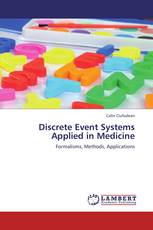 Discrete Event Systems  Applied in Medicine