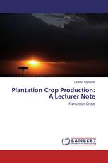 Plantation Crop Production: A Lecturer Note