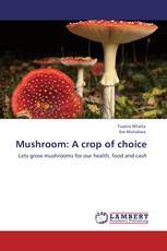 Mushroom: A crop of choice