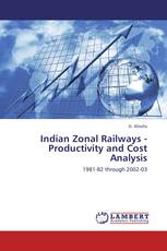 Indian Zonal Railways - Productivity and Cost Analysis