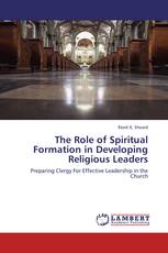 The Role of Spiritual Formation in Developing Religious Leaders