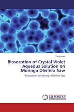 Biosorption of Crystal Violet Aqueous Solution on Moringa Oleifera Saw