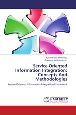 Service Oriented Information Integration: Concepts And Methodologies