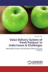 Value Delivery System of 'Fresh Produce' in India:Issues & Challenges