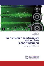 Nano-Raman spectroscopy and surface nanostructuring