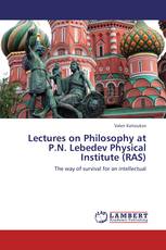 Lectures on Philosophy at P.N. Lebedev Physical Institute (RAS)