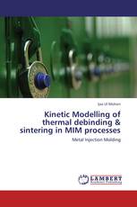Kinetic Modelling of thermal debinding & sintering in MIM processes