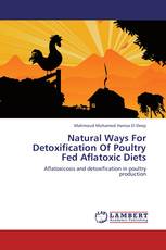 Natural Ways For Detoxification Of Poultry Fed Aflatoxic Diets