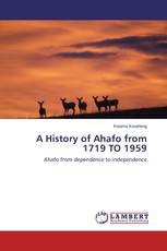 A History of Ahafo from 1719 TO 1959
