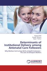 Determinants of Institutional Delivery among Antenatal Care Followers