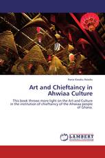 Art and Chieftaincy in Ahwiaa Culture