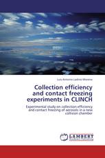 Collection efficiency  and contact freezing experiments in CLINCH