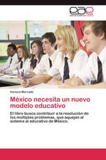 México necesita un nuevo modelo educativo