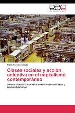 Clases sociales y acción colectiva en el capitalismo contemporáneo