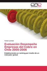 Evaluación Desempeño Empresas del Cobre en Chile 2000-2006