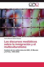 Los discursos mediáticos sobre la inmigración y el multiculturalismo