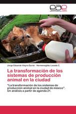 La transformación de los sistemas de producción animal en la ciudad