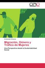 Migración, Género y Tráfico de Mujeres