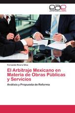 El Arbitraje Mexicano en Materia de Obras Públicas y Servicios