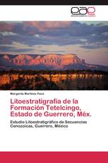 Litoestratigrafía de la Formación Tetelcingo, Estado de Guerrero, Méx.