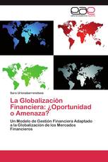 La Globalización Financiera: ¿Oportunidad o Amenaza?
