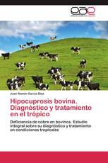 Hipocuprosis bovina. Diagnóstico y tratamiento en el trópico
