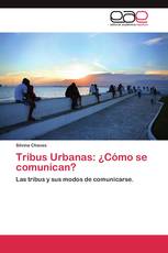 Tribus Urbanas: ¿Cómo se comunican?