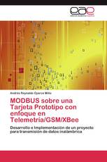 MODBUS sobre una Tarjeta Prototipo con enfoque en Telemetría/GSM/XBee