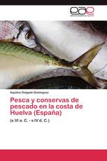Pesca y conservas de pescado en la costa de Huelva (España)