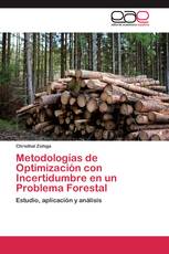 Metodologías de Optimización con Incertidumbre en un Problema Forestal