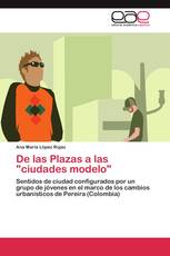 De las Plazas a las "ciudades modelo"