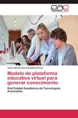 Modelo de plataforma educativa virtual para generar conocimiento