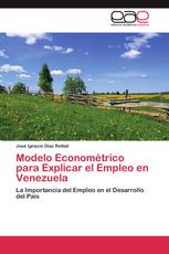 Modelo Econométrico para Explicar el Empleo en Venezuela