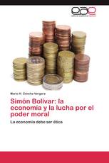 Simón Bolívar: la economía y la lucha por el poder moral