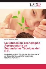 La Educación Tecnológica Agropecuaria en Secundarias Técnicas del D.F.