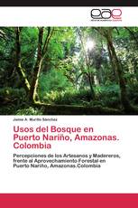 Usos del Bosque en Puerto Nariño, Amazonas. Colombia