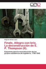 Finale, Allegro con brio. La deconstrucción de E. P. Thompson (II).