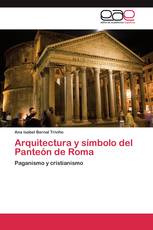 Arquitectura y símbolo del Panteón de Roma
