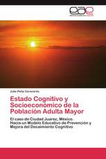 Estado Cognitivo y Socioeconómico de la Población Adulta Mayor