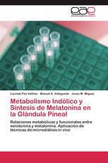 Metabolismo Indólico y Síntesis de Melatonina en la Glándula Pineal
