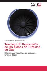 Técnicas de Reparación de los Álabes de Turbinas de Gas