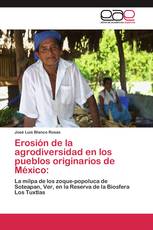 Erosión de la agrodiversidad en los pueblos originarios de México: