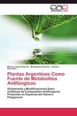 Plantas Argentinas Como Fuente de Metabolitos Antifúngicos