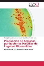 Producción de Amilasas por bacterias Halófilas de Lagunas Hipersalinas